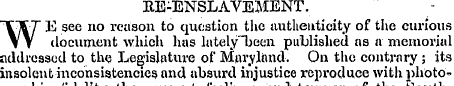 RE-ENSLAVEMENT. WE see no reason to ques...
