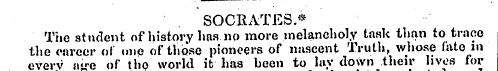 SOCRATES.* The student of history has no...