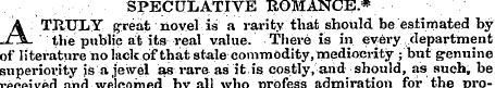 SPECULATIVE ROMANCE.* A TRULY great nove...