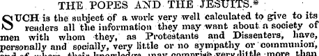 THE POPES AND THE JESUITS.* SUCH is the ...
