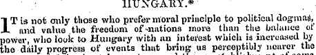 HUNGARY.* IT is not only those who prefe...