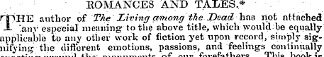 ROMANCES AND TALES.* rpHE author of'The ...