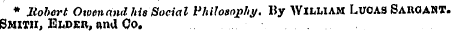 * Robert Owen and hisSocial Philosophy. ...