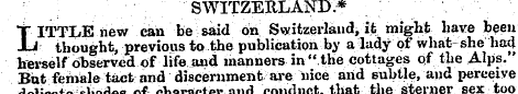 SWITZERLAND* T ITTLEnew can be said on S...