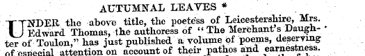 AUTUMNAL LEAVES * TT^DER the above titl ...