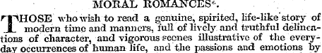 MORAL ROMANCES*. fTpHOSE who wish to rea...