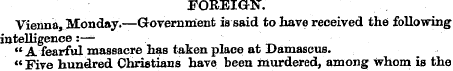 FOREIGN. Vienna, Monday.—Government is s...