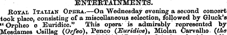 ENTERTAINMENTS. Royaiv Italian Opbra.—On...