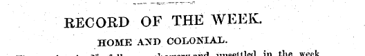 RECORD OF THE WEEK. HOME AND . COLONIAL....