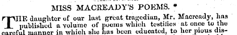 MISS MACREADY'S POEMS. * Tf^IIE daughter...