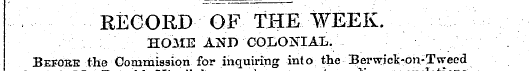- RECORD OF THE WEEK. HOME AND COLONIAL....