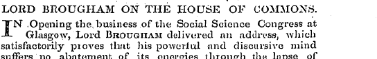 LORD BROUGHAM ON THE HOUSE OF COMMONS. I...