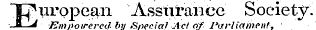 Eiirpj&gt;ean ' 'Assurance Society EmpoirereO- by Special Act of J'afilament