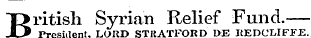 British Syrian Relief Fund.— rrcsi.lentLORD STKATFORD DE KEDCLIFFE