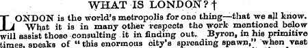 WHAT IS LONDON? t T" ONDON is the world'...