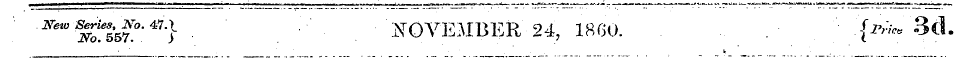 * T ew %%??' 41 } NOVEMBER 24, 1860. {2^...