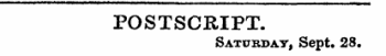 POSTSCRIPT. Saturday, Sept. 28.
