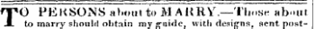 TO PEKSOiNS atiotit to M A KRY.—Those about to marry should obtain my guide, with designs, sent post-