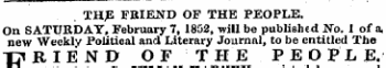 . THE FRIEND OF THE PEOPLE. On SATURDAY, February 7, 1802, will be published No. 1 of a, new Weekly Political and Literary Journal, to be entitled The FRI END OF THE PEOPLE. assisted several