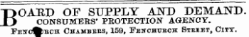 BOAU D OF SUPPLY AND DEMAND. CONSUMEES' PROTECTION AGENCY. Fenc^jbch Ch ambers, 159, Fenchubch Street, Citt.