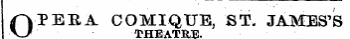 OP EH A COMIQXJE, ST. JAMES'S THEATRE-