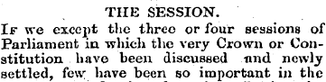 THE SESSION. If we except the three or f...