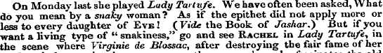 On Monday last she played Lady Tartufe. ...