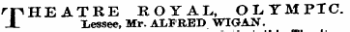 THEATRE ROYAL, OLYMPIC. X Xessee, Mr. ALFRED WIGAN.