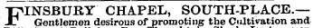 TpiNSBURY CHAPEL, SOUTH-PLACE.— JU Gentlemen desirous ofpromoting the Cultivation and Lectures