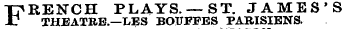 FRENCH PLAYS.—ST. JAMES'S THEATRE.—LES BOUFFES PARISIENS.