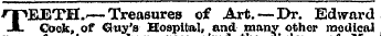 T EJETH.-—Treasures of Art.— Dr. Edward Cookof Guy's Hospital, and many other medical have ised tho