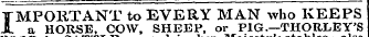 IMPORTANT to EVERY MAN who KEEPS JL a HORSE, COW, SHEEPor PIG.—THORLEY'S stables also
