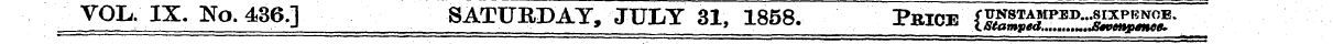 VOL. IX. No. 436.] SATURDAY, JULY 31, 18...