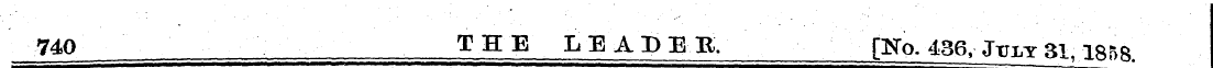 740 T H E L E A D E R. pSTo. 436, July 3...