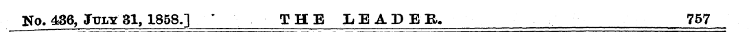 No. 436, July 31, 1858.] ' THE LEADER, 7...