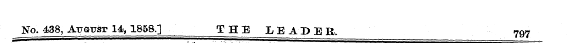 ^ JSTo. 438, Atj&tjst 14, 1858.] THE LEA...