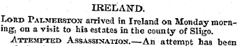 IRELAND. Lord Palmerston: arrived in Ire...