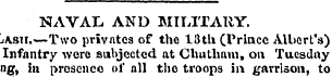 NAVAL AND MILITARY. jA.su.-—Two privates...