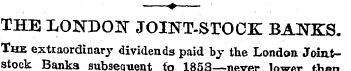 ? ' THE LONDON JOINT-STOCK BANKS. The ex...