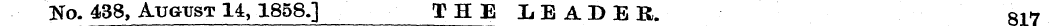 No. 438, August 14, 1858.] T H E X, E A ...