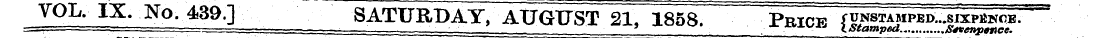 _ VOL. IX. No. 439.] SATURDAY, AUGUST 21...