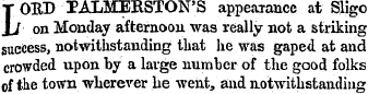 LORD PALMERSTON'S appearance at Sligo on...