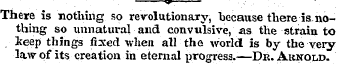 There is nothing so revolutionary, becau...