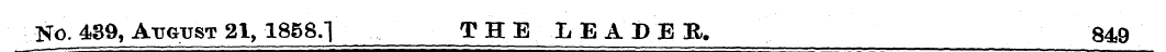 ¦ jTo. 439, August 21, 1858.] THE LEADER...