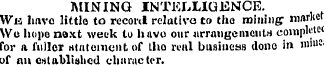 MINING INTELLIGENCE. Wia have little to ...