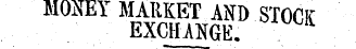 MONEY MARKET AND STOCK EXCHANGE.