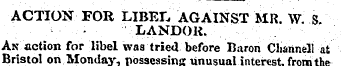 ACTION FOR LIBEfi AGAINST MR. W. S. LAND...