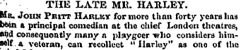 THE LATE MK. HAHLEY. Mr. John Piutt Harl...