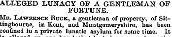 ALLEGED LUNACY OF A GENTLEMAN OF FORTUNE...
