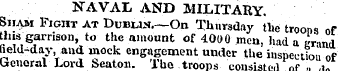 NAVAL AND MILITARY. Sham Fight at Dublin...